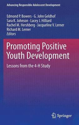 Edmond P. Bowers, G. John Geldhof, Sara K. Johnson, Lacey J. Hilliard, Rachel M. Hershberg, Jacqueline V. Lerner, Richard M. Lerner - Promoting Positive Youth Development, Inbunden