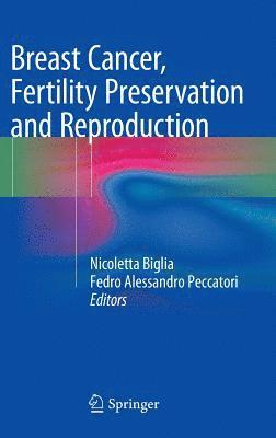 Breast Cancer, Fertility Preservation and Reproduction 1