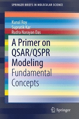 Kunal Roy, Supratik Kar, Rudra Narayan Das - Primer on QSAR/QSPR Modeling, Häftad