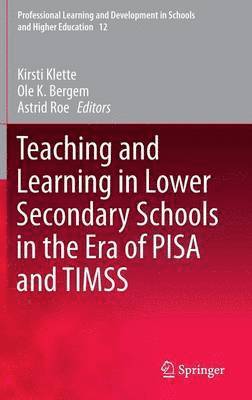 bokomslag Teaching and Learning in Lower Secondary Schools in the Era of PISA and TIMSS