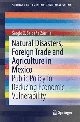 Sergio O. Saldaña Zorrilla, PhD, Sergio O. Saldaña Zorrilla Phd - Natural Disasters, Foreign Trade and Agriculture in Mexico, Häftad