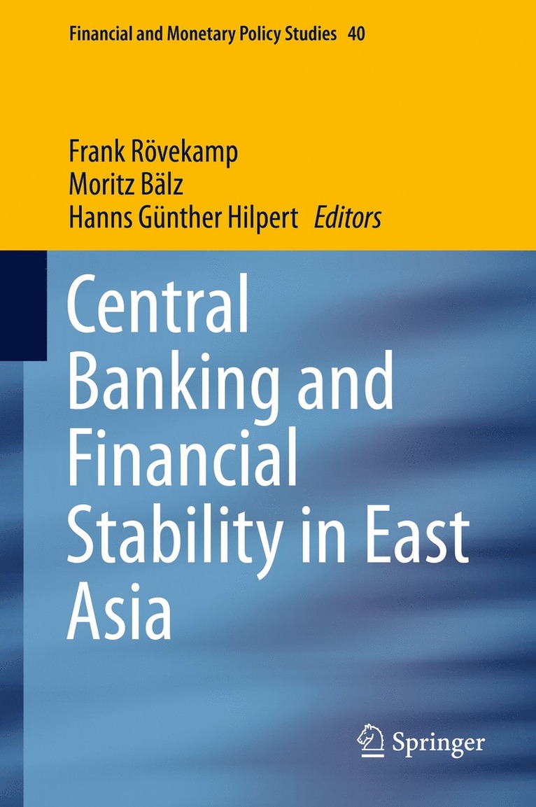 Frank Rövekamp, Moritz Bälz, Hanns Günther Hilpert - Central Banking and Financial Stability in East Asia, Inbunden