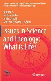 bokomslag Issues in Science and Theology: What is Life?