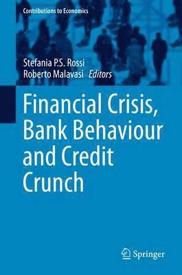 Financial Crisis, Bank Behaviour and Credit Crunch 1