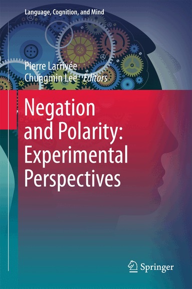 Pierre Larrivée, Chungmin Lee - Negation and Polarity: Experimental Perspectives, Inbunden