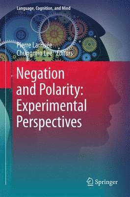 Negation and Polarity: Experimental Perspectives 1