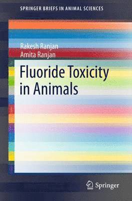 Rakesh Ranjan, Amita Ranjan - Fluoride Toxicity in Animals, Häftad