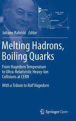 Melting Hadrons, Boiling Quarks - From Hagedorn Temperature to Ultra-Relativistic Heavy-Ion Collisions at CERN 1