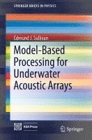 bokomslag Model-Based Processing for Underwater Acoustic Arrays