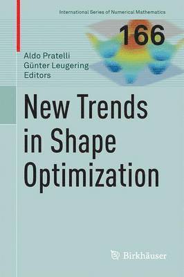Aldo Pratelli, Günter Leugering - New Trends in Shape Optimization, Inbunden
