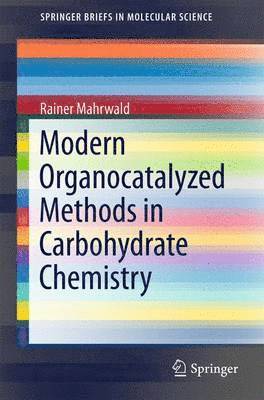 Modern Organocatalyzed Methods in Carbohydrate Chemistry 1