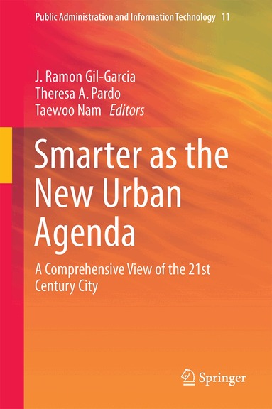 J. Ramon Gil-Garcia, Theresa A. Pardo, Taewoo Nam - Smarter as the New Urban Agenda, Inbunden
