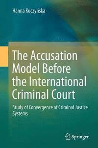 bokomslag The Accusation Model Before the International Criminal Court