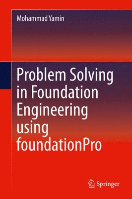 bokomslag Problem Solving in Foundation Engineering using foundationPro