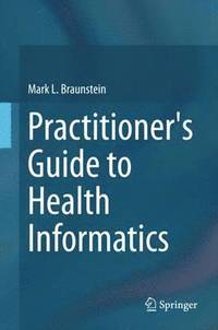 bokomslag Practitioner's Guide to Health Informatics