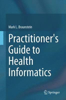 bokomslag Practitioner's Guide to Health Informatics