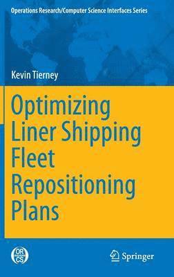 bokomslag Optimizing Liner Shipping Fleet Repositioning Plans