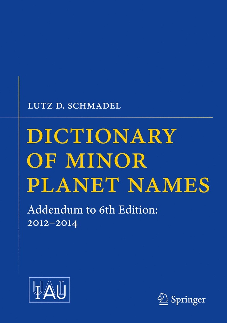 Lutz D. Schmadel - Dictionary of Minor Planet Names, Inbunden