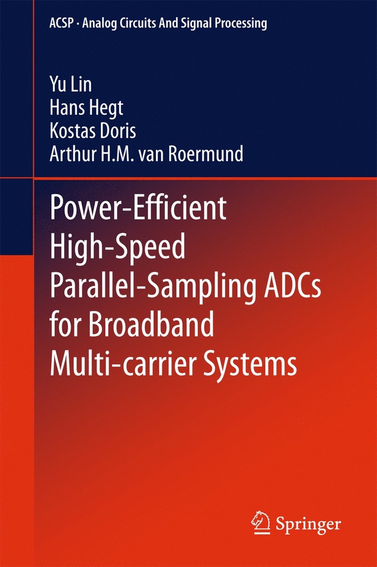 Yu Lin, Hans Hegt, Kostas Doris, Arthur H.M. van Roermund, Arthur H. M. Van Roermund - Power-Efficient High-Speed Parallel-Sampling ADCs for Broadband Multi-carrier Systems, Inbunden