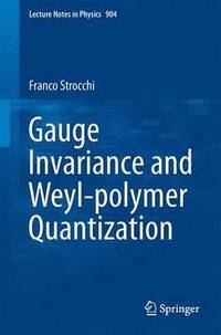 bokomslag Gauge Invariance and Weyl-polymer Quantization