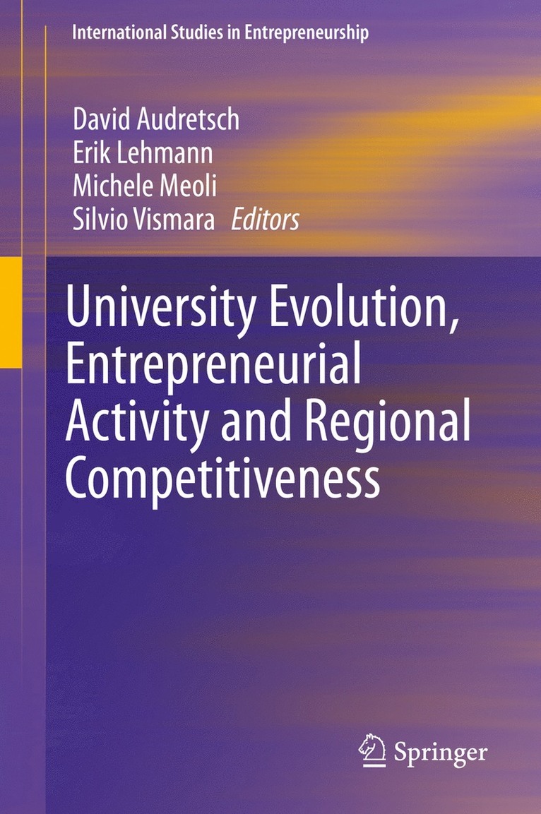 David Audretsch, Erik Lehmann, Michele Meoli, Silvio Vismara - University Evolution, Entrepreneurial Activity and Regional Competitiveness, Inbunden