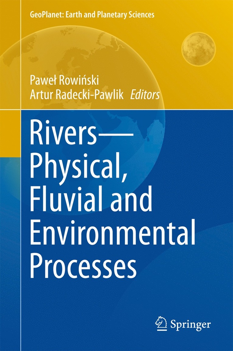 Paweł Rowiński, Artur Radecki-Pawlik, Pawel Rowi&#324;ski, Pawel Rowinski, Pawe¿ Rowi¿ski - Rivers – Physical, Fluvial and Environmental Processes, Inbunden