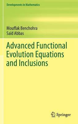 Advanced Functional Evolution Equations and Inclusions 1