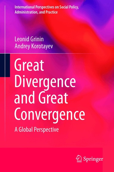 Leonid Grinin, Andrey Korotayev - Great Divergence and Great Convergence, Inbunden