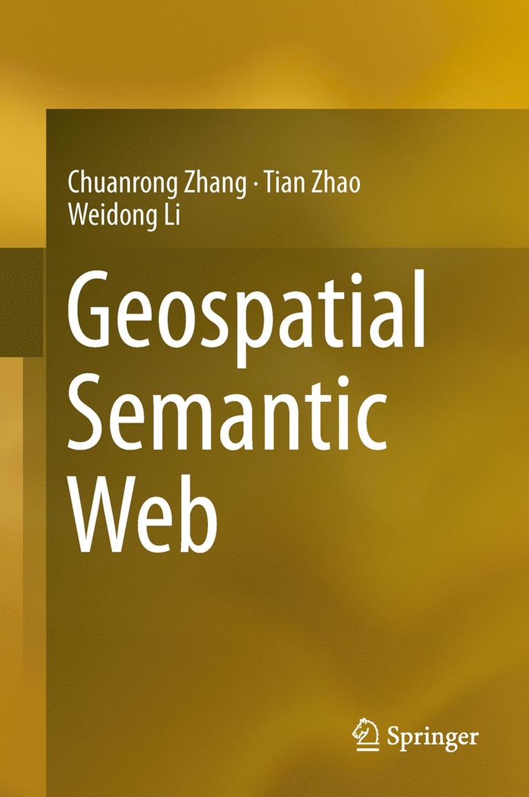 Chuanrong Zhang, Tian Zhao, Weidong Li - Geospatial Semantic Web, Inbunden