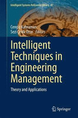 Cengiz Kahraman, Sezi Çevik Onar - Intelligent Techniques in Engineering Management, Inbunden