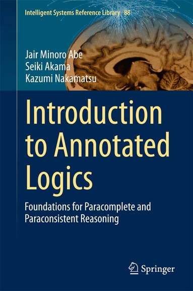 Jair Minoro Abe, Seiki Akama, Kazumi Nakamatsu - Introduction to Annotated Logics, Inbunden