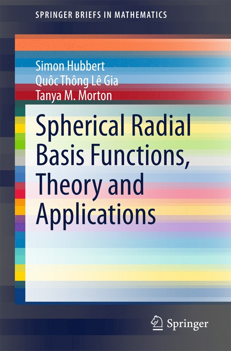 Spherical Radial Basis Functions, Theory and Applications 1