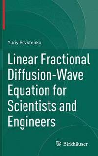 bokomslag Linear Fractional Diffusion-Wave Equation for Scientists and Engineers