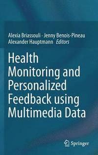 bokomslag Health Monitoring and Personalized Feedback using Multimedia Data