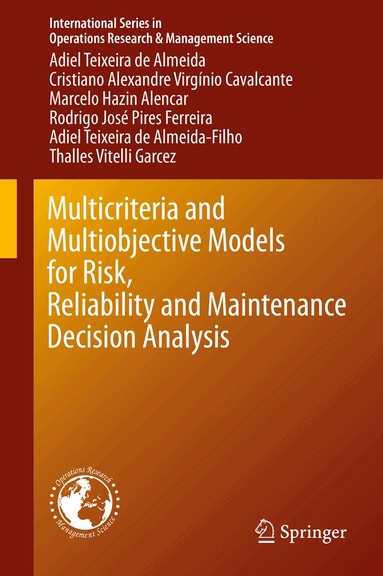 Adiel Teixeira de Almeida, Cristiano Alexandre Virgínio Cavalcante, Marcelo Hazin Alencar, Rodrigo José Pires Ferreira, Adiel Teixeira de Almeida-Filho, Thalles Vitelli Garcez - Multicriteria and Multiobjective Models for Risk, Reliability and Maintenance Decision Analysis, Inbunden