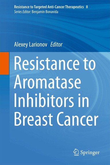 Alexey Larionov - Resistance to Aromatase Inhibitors in Breast Cancer, Inbunden