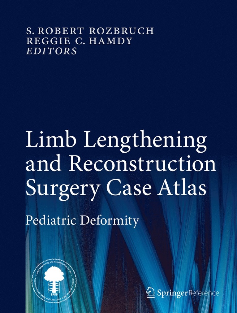 Limb Lengthening and Reconstruction Surgery Case Atlas
