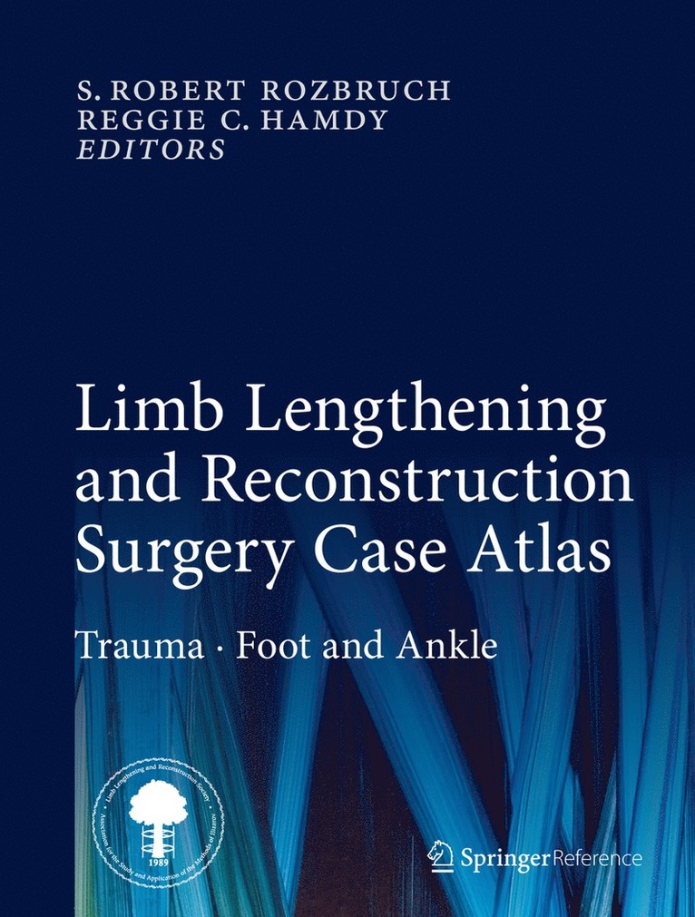 S. Robert Rozbruch, Reggie c. Hamdy, Reggie C. Hamdy - Limb Lengthening and Reconstruction Surgery Case Atlas, Inbunden