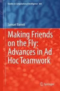 bokomslag Making Friends on the Fly: Advances in Ad Hoc Teamwork