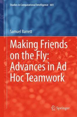 bokomslag Making Friends on the Fly: Advances in Ad Hoc Teamwork