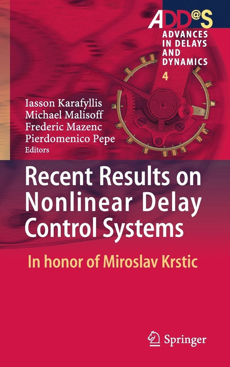 Iasson Karafyllis, Michael Malisoff, Frederic Mazenc, Pepe Pierdomenico - Recent Results on Nonlinear Delay Control Systems, Inbunden