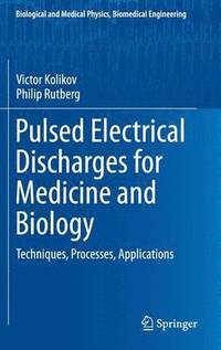 bokomslag Pulsed Electrical Discharges for Medicine and Biology