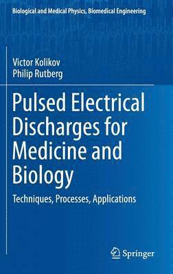 bokomslag Pulsed Electrical Discharges for Medicine and Biology