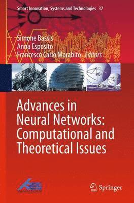 Simone Bassis, Anna Esposito, Francesco Carlo Morabito - Advances in Neural Networks: Computational and Theoretical Issues, Inbunden