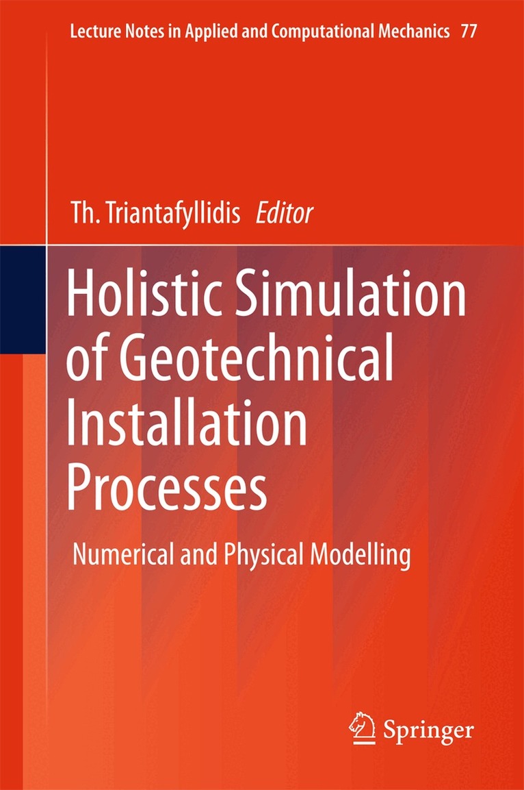 Th. Triantafyllidis - Holistic Simulation of Geotechnical Installation Processes, Inbunden