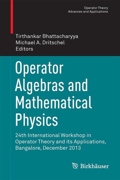 Tirthankar Bhattacharyya, Michael A. Dritschel - Operator Algebras and Mathematical Physics, Inbunden