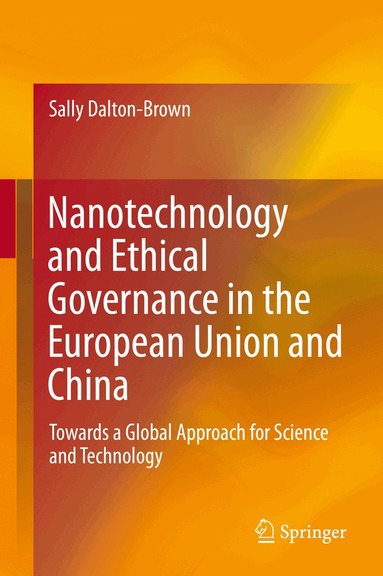Sally Dalton-Brown - Nanotechnology and Ethical Governance in the European Union and China, Inbunden