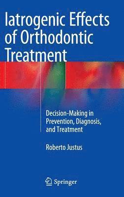 Iatrogenic Effects of Orthodontic Treatment 1