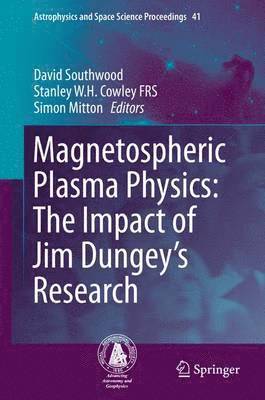 bokomslag Magnetospheric Plasma Physics: The Impact of Jim Dungey's Research