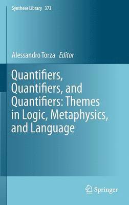 Quantifiers, Quantifiers, and Quantifiers: Themes in Logic, Metaphysics, and Language 1